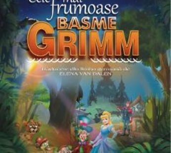 Cele mai frumoase basme – Fratii Grimm