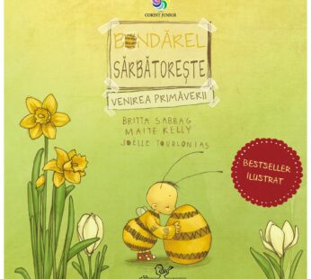 Carte Editura Corint, Bondarel sarbatoreste venirea primaverii, Britta Sabbag, Maite Kelly, Joelle Tourlonias