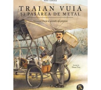 Traian Vuia si pasarea de metal, Motanul Oscar si genialii sai prieteni, Sorin Turturica