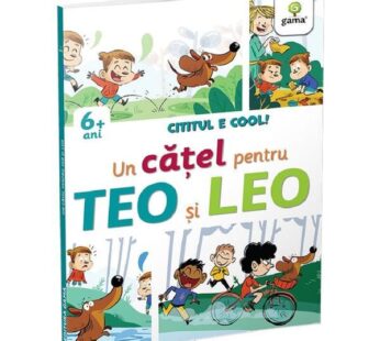 Cititul e cool. Un catel pentru Teo si Leo, editura Gama