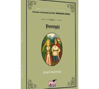 Povesti – Ioan Slavici, editura Pro Universitaria