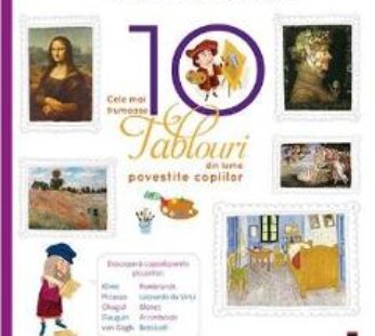 Cele mai frumoase 10 tablouri din lume povestite copiilor (Larousse)