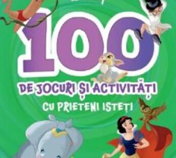 Disney. 100 de jocuri si activitati cu prieteni isteti