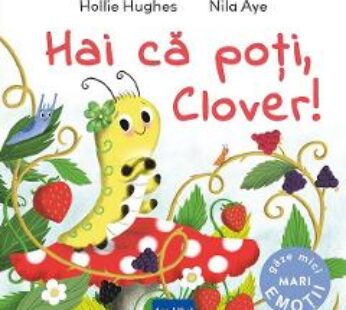 Hai ca poti, Clover! – Hollie Hughes, Nila Aye