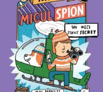 Mac B. Micul spion Vol.3: Un meci strict secret – Mac Barnett