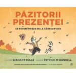 Pazitorii prezentei. Ce putem invata de la caini si pisici - Eckhart Tolle