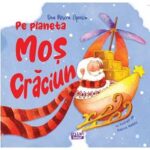 Pe planeta Mos Craciun - Dan Mircea Cipariu, Raluca Neferu